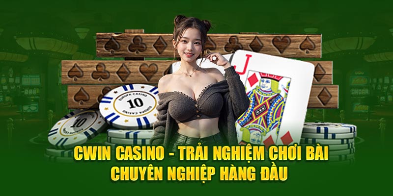 Casino Cwin -Khám phá thế giới game đa dạng